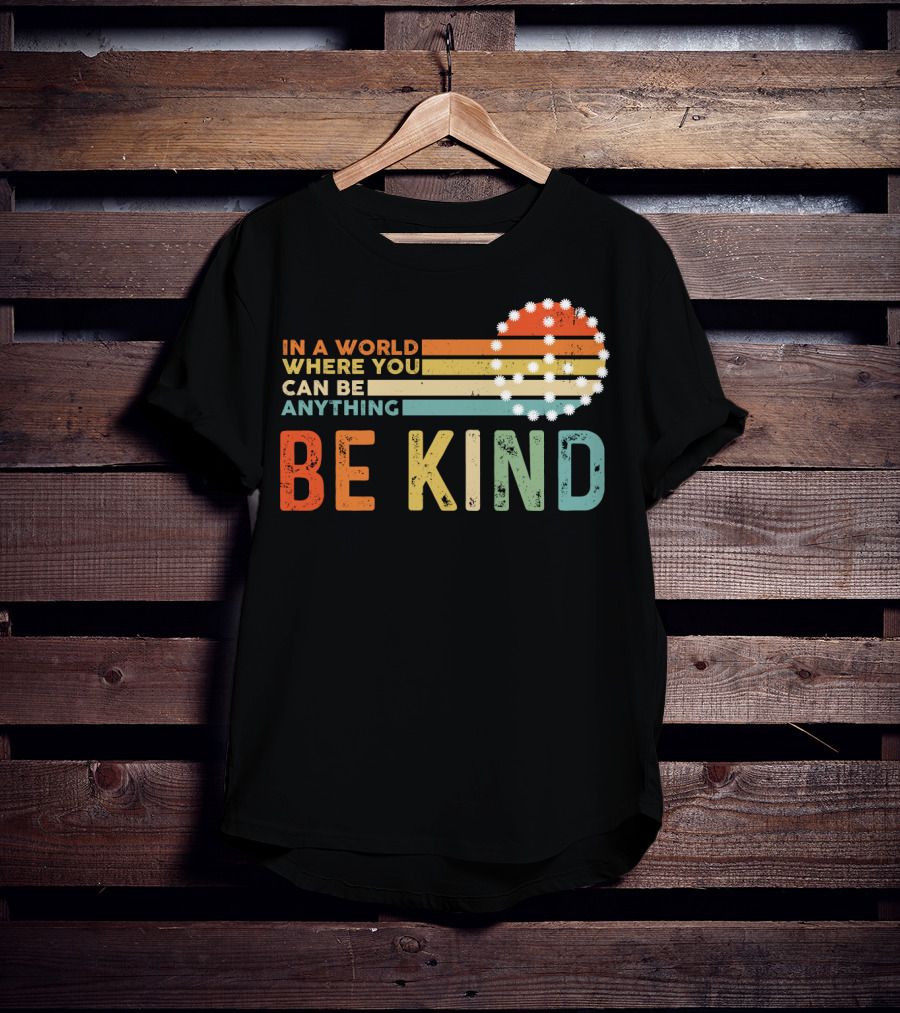 In A World Where You Can Be Anything Be Kind Retro Sunset Stripes T-Shirt