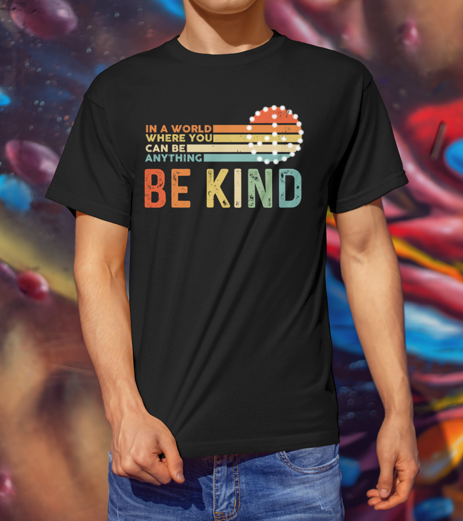 In A World Where You Can Be Anything Be Kind Retro Sunset Stripes T-Shirt