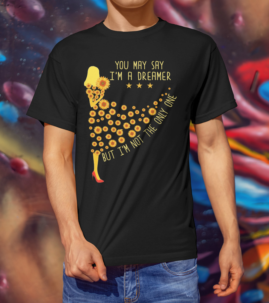 You May Say I'm A Dreamer But I'm Not The Only One Sunflower Dress T-Shirt