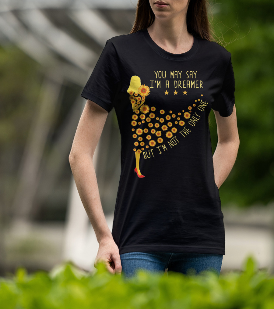 You May Say I'm A Dreamer But I'm Not The Only One Sunflower Dress T-Shirt