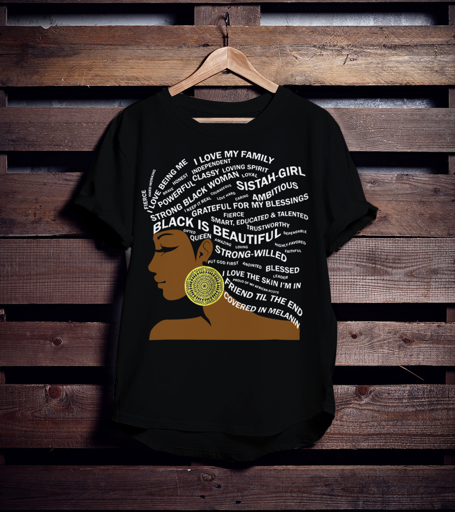 Black Is Beautiful I Love Black Woman Proud Of My African Roots Fierce Covered In Melanin T-Shirt