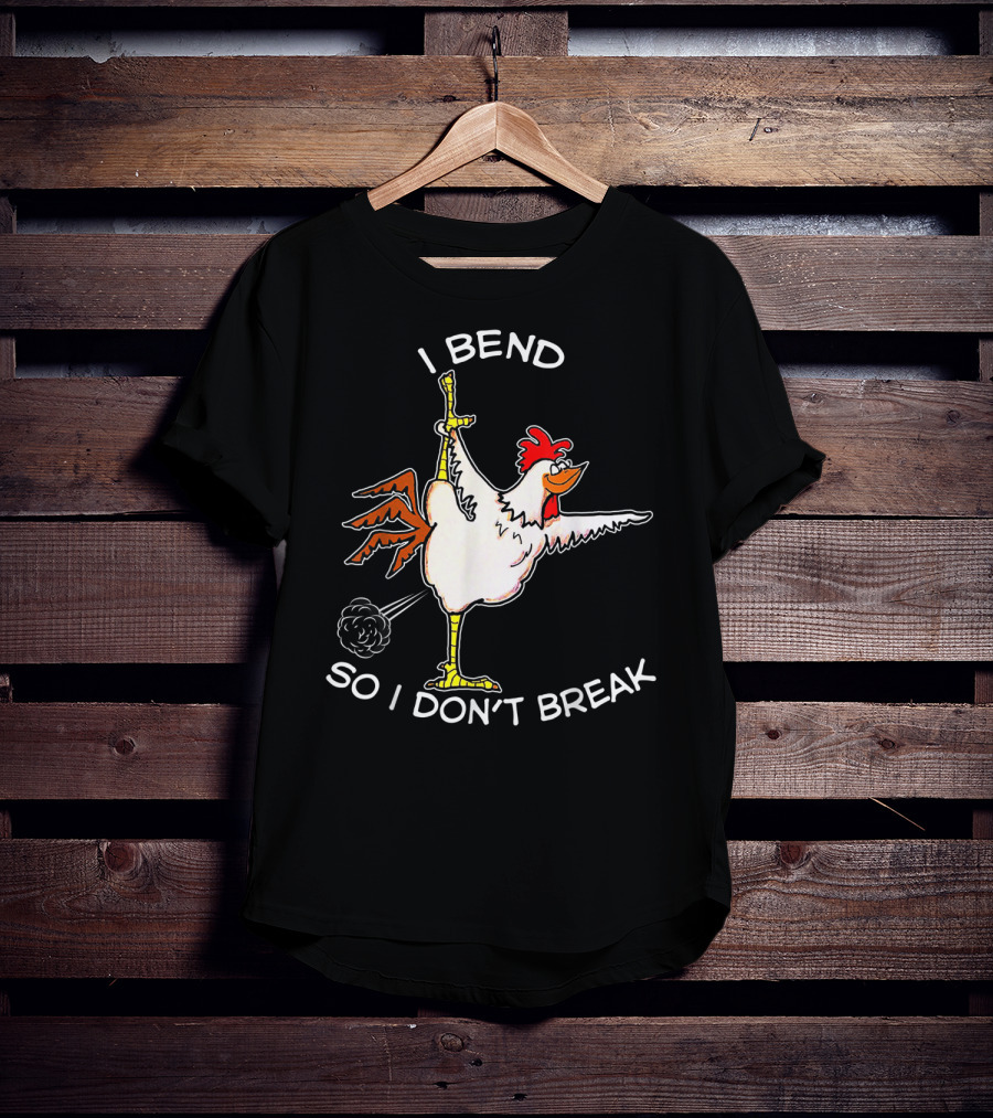 Chicken Yoga I Bend So I Don't Break T-Shirt