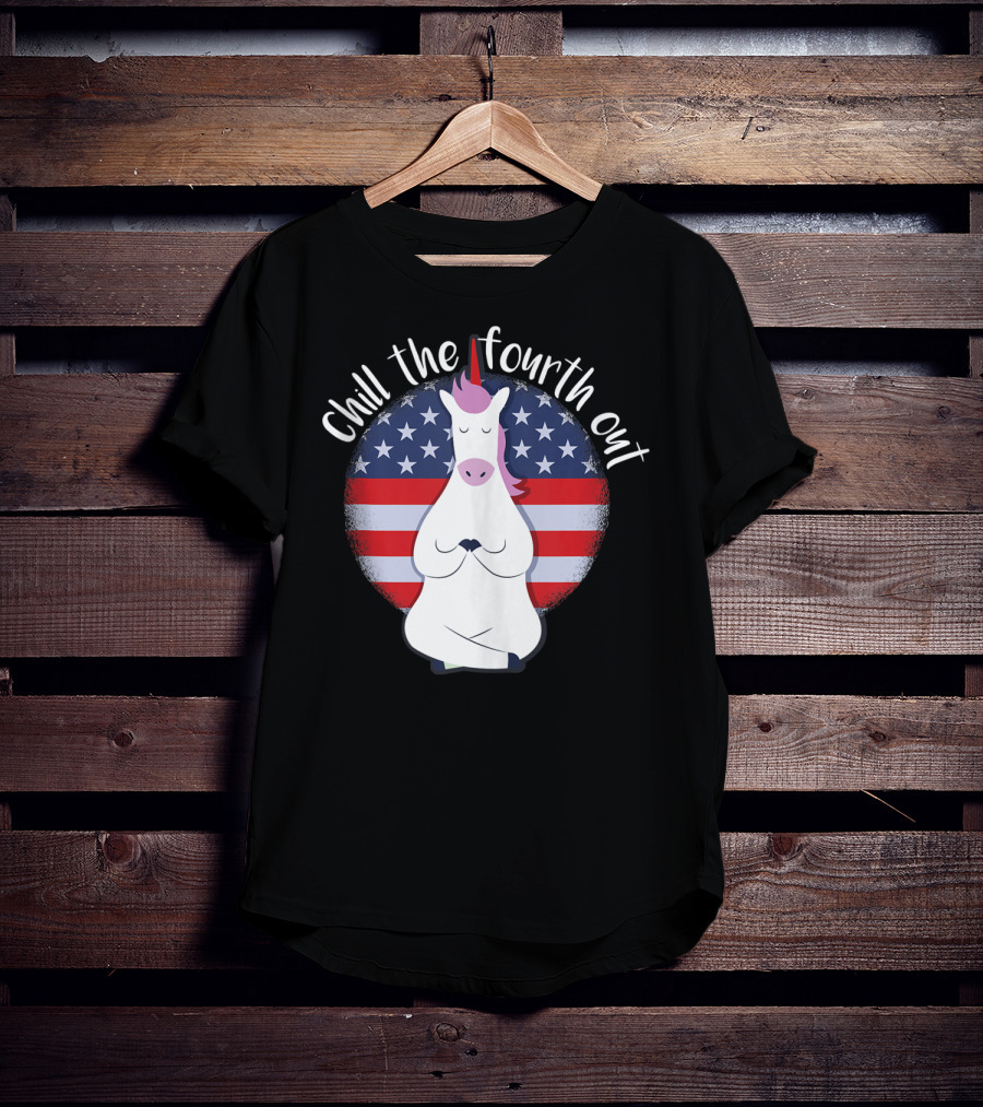 Chill The Fourth Out July American Flag Unicorn T-Shirt