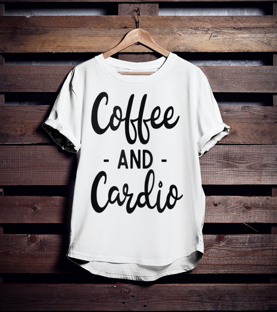 Coffee And Cardio Gym Yoga Workout Fitness Motivation T-Shirt