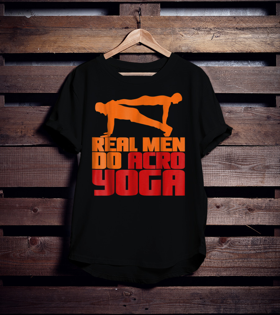 Real Men Do Acro Yoga T-Shirt