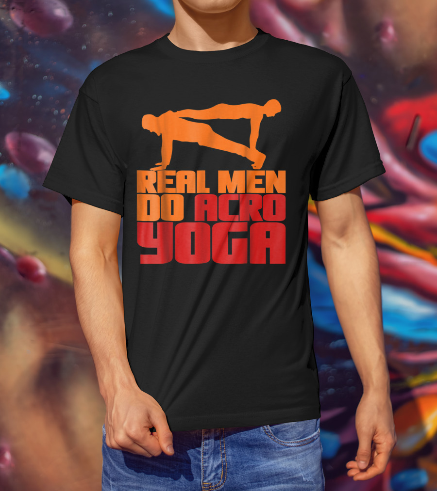 Real Men Do Acro Yoga T-Shirt