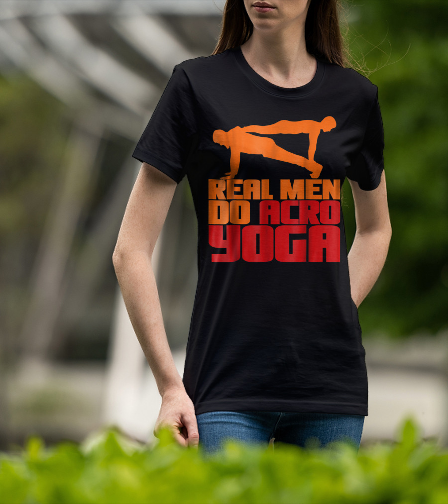 Real Men Do Acro Yoga T-Shirt
