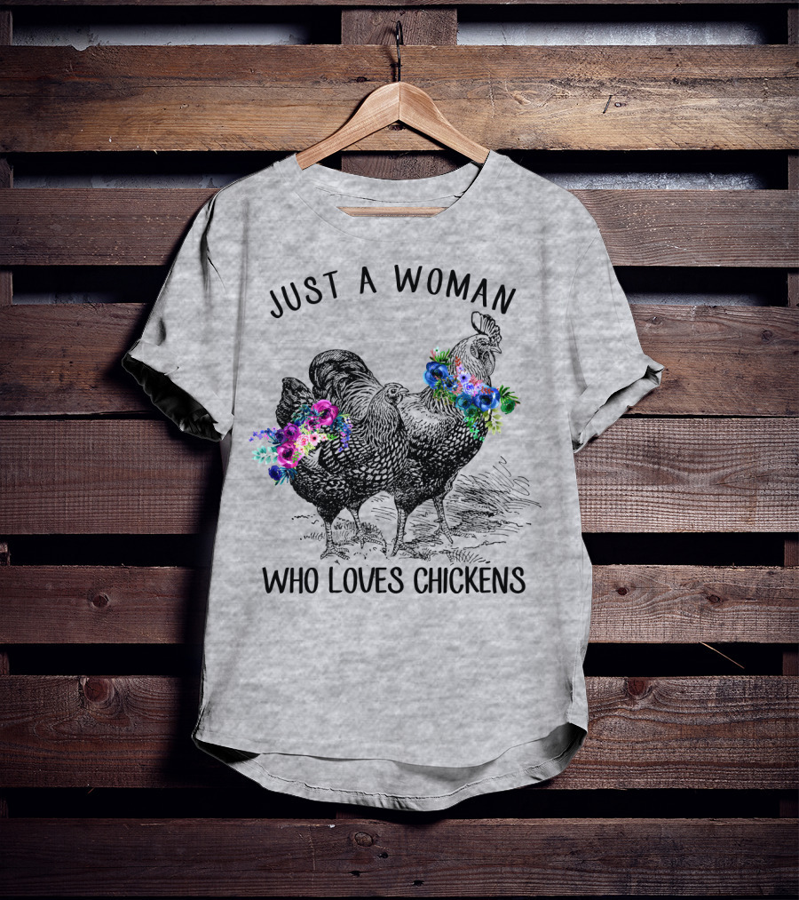 Just A Woman Who Loves Chickens With Floral Accents T-Shirt