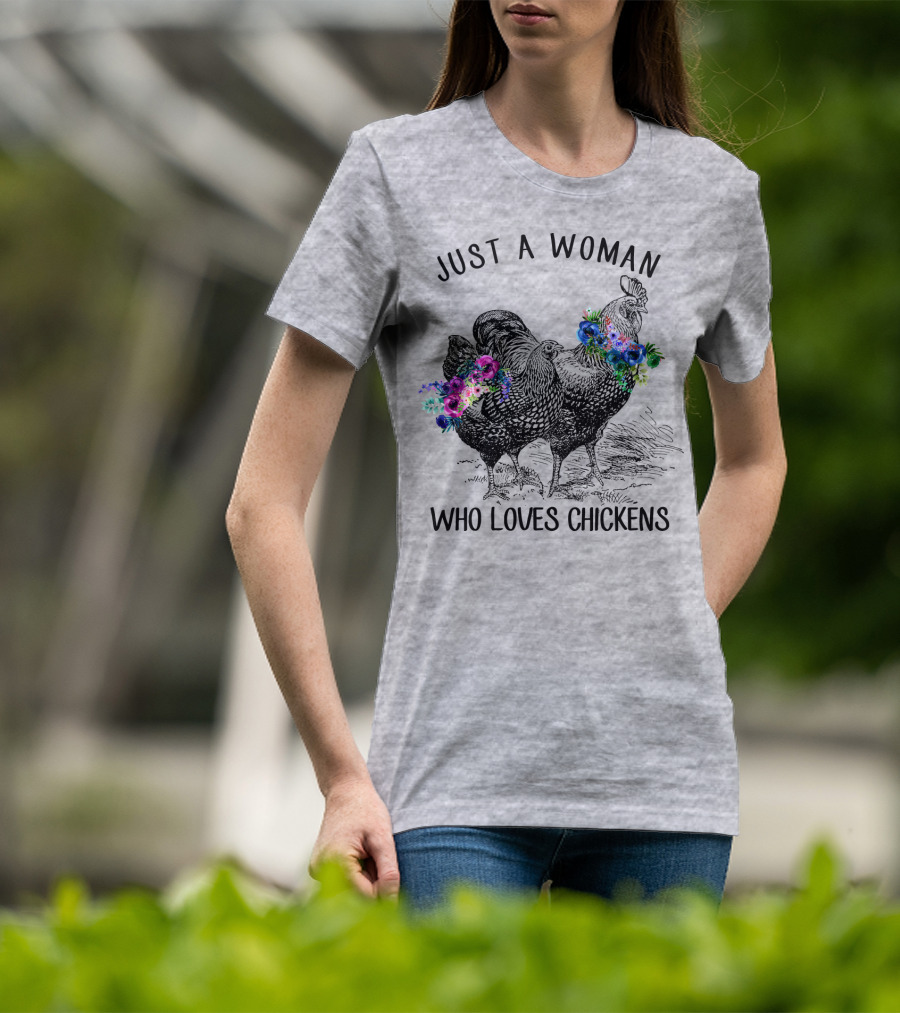 Just A Woman Who Loves Chickens With Floral Accents T-Shirt