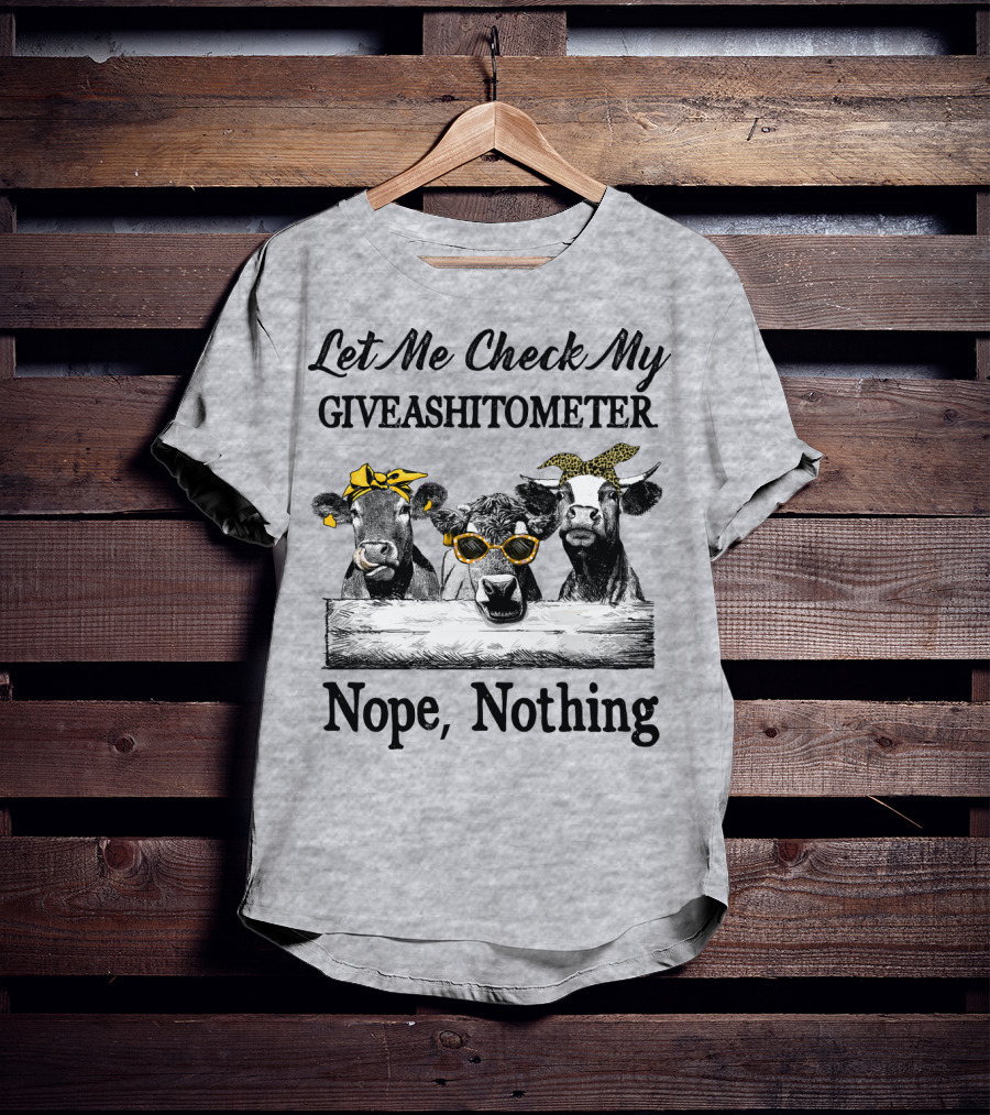 Let Me Check My Giveashitometer Nope Nothing Cows With Sunglasses And Bows T-Shirt