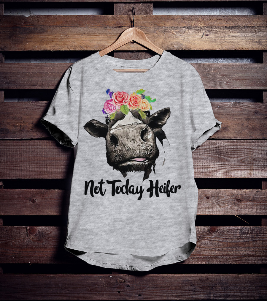 Not Today Heifer Floral Cow T-Shirt