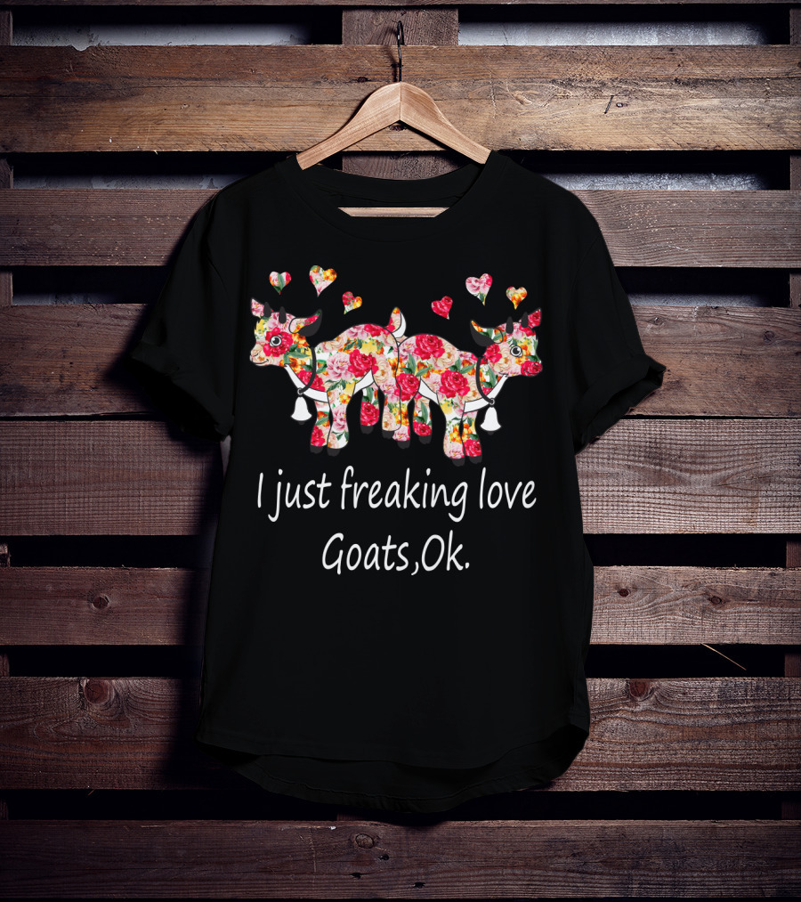 I Just Freaking Love Goats Ok Floral Print T-Shirt