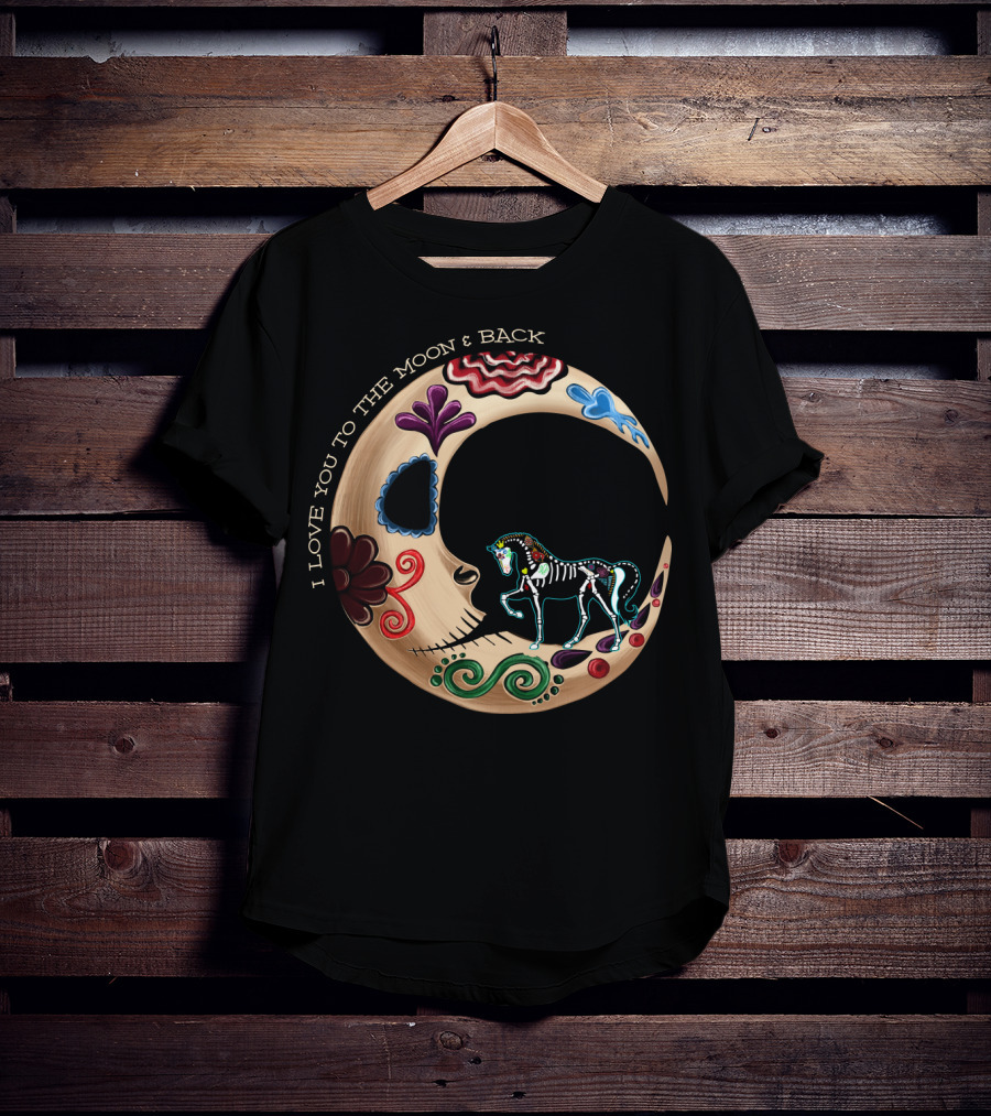 I LOVE YOU TO THE MOON And BACK Horse Moon T-Shirt