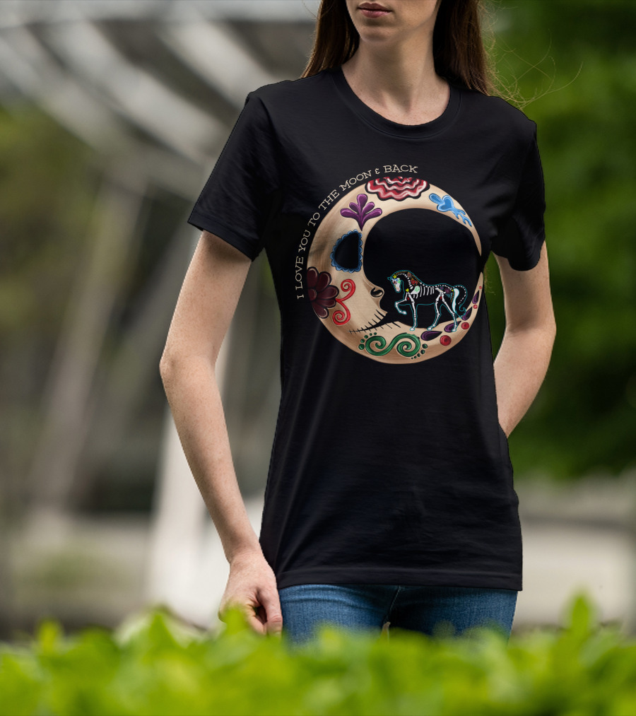 I LOVE YOU TO THE MOON And BACK Horse Moon T-Shirt