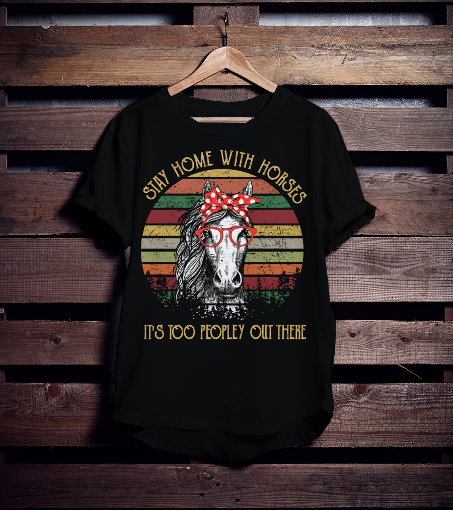 Stay Home With Horses It's Too Peopley Out There Vintage Horse With Red Glasses And Bandana T-Shirt