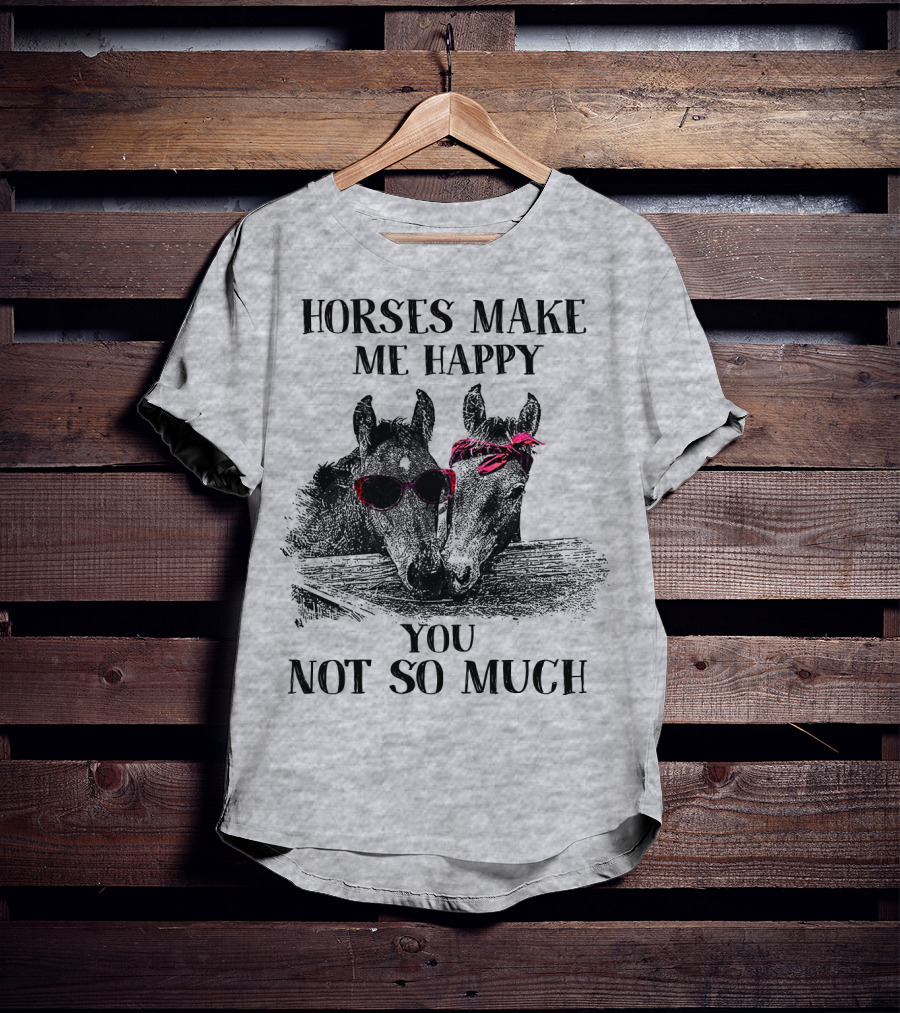 Horses Make Me Happy You Not So Much Sunglasses And Bandana T-Shirt