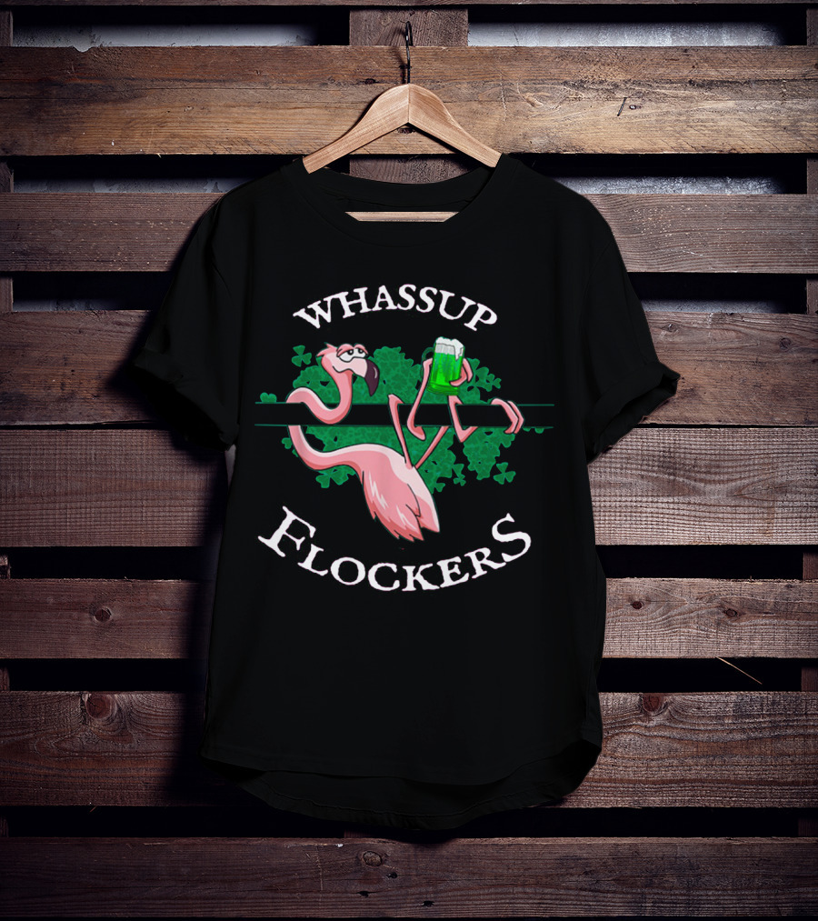 Whassup Flockers Flamingo St. Patrick's Day T-Shirt