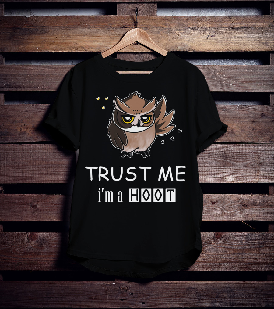 Trust Me I'm A Hoot Owl With Hearts T-Shirt