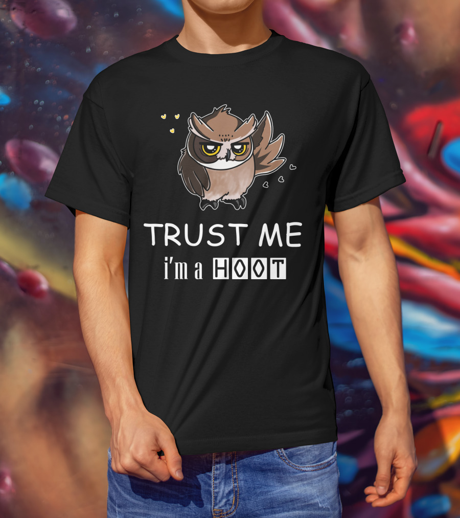 Trust Me I'm A Hoot Owl With Hearts T-Shirt