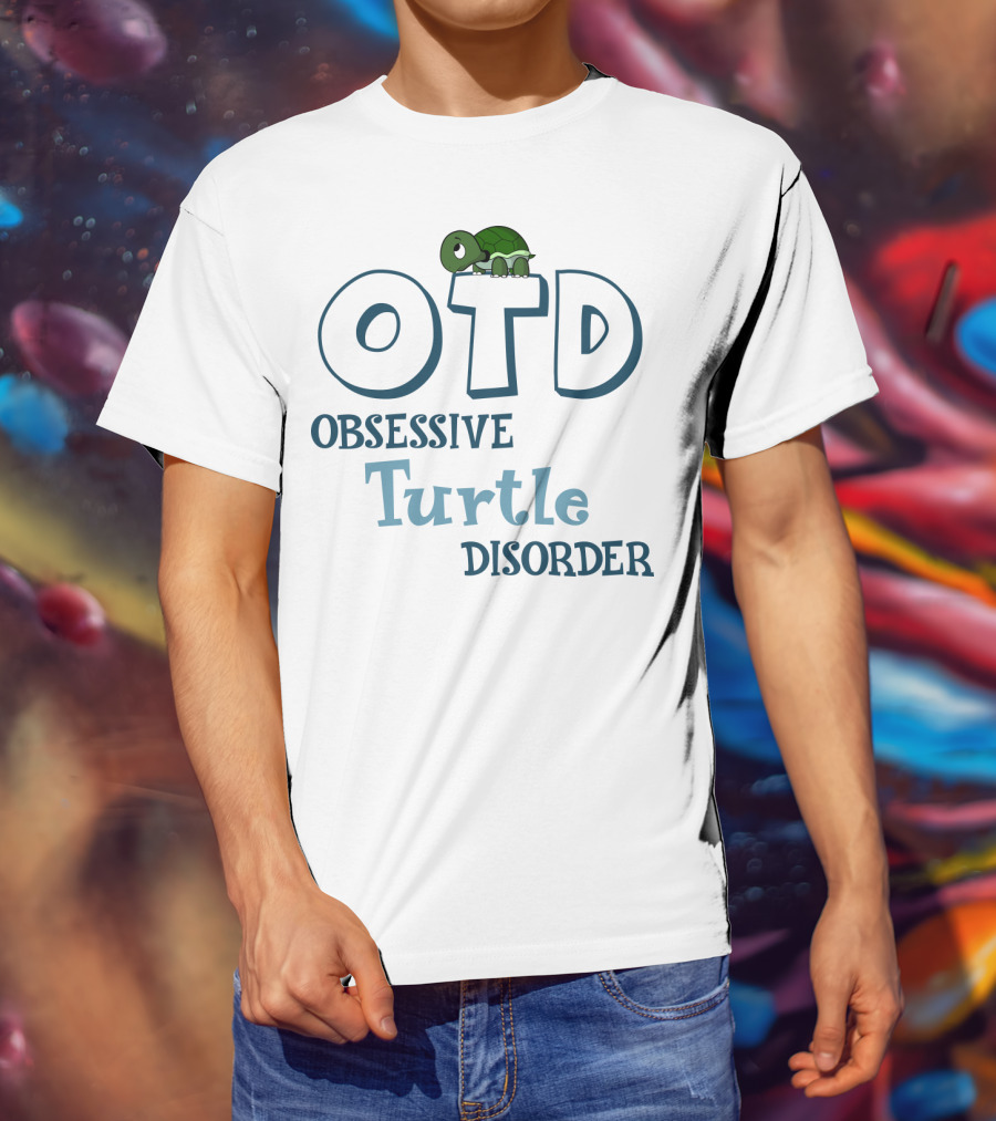 OTD Obsessive Turtle Disorder Cute Turtle T-Shirt