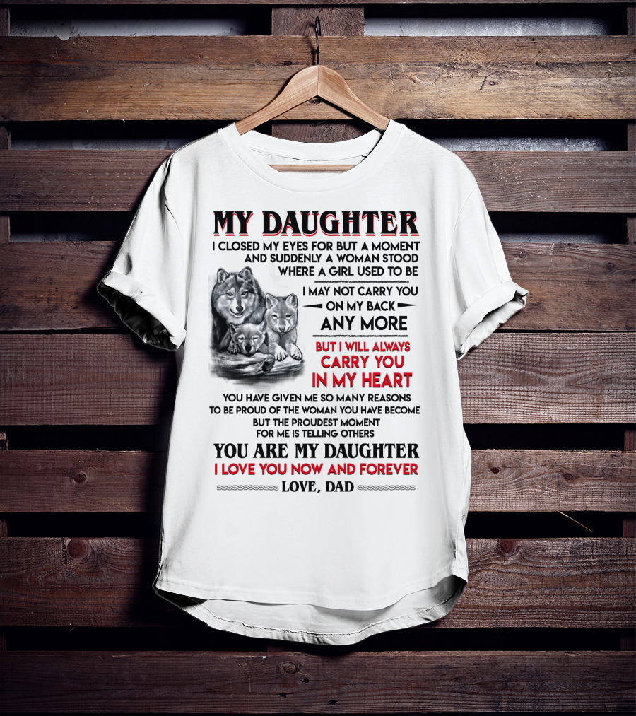 My Daughter I Closed My Eyes For But A Moment Love Dad T-Shirt