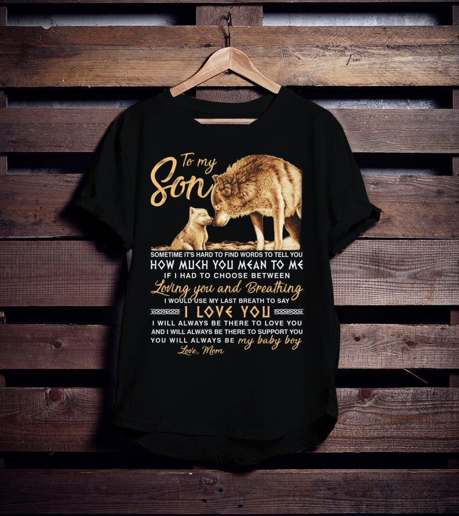 To My Son Wolf Mom Love You Last Breath Baby Boy T-Shirt