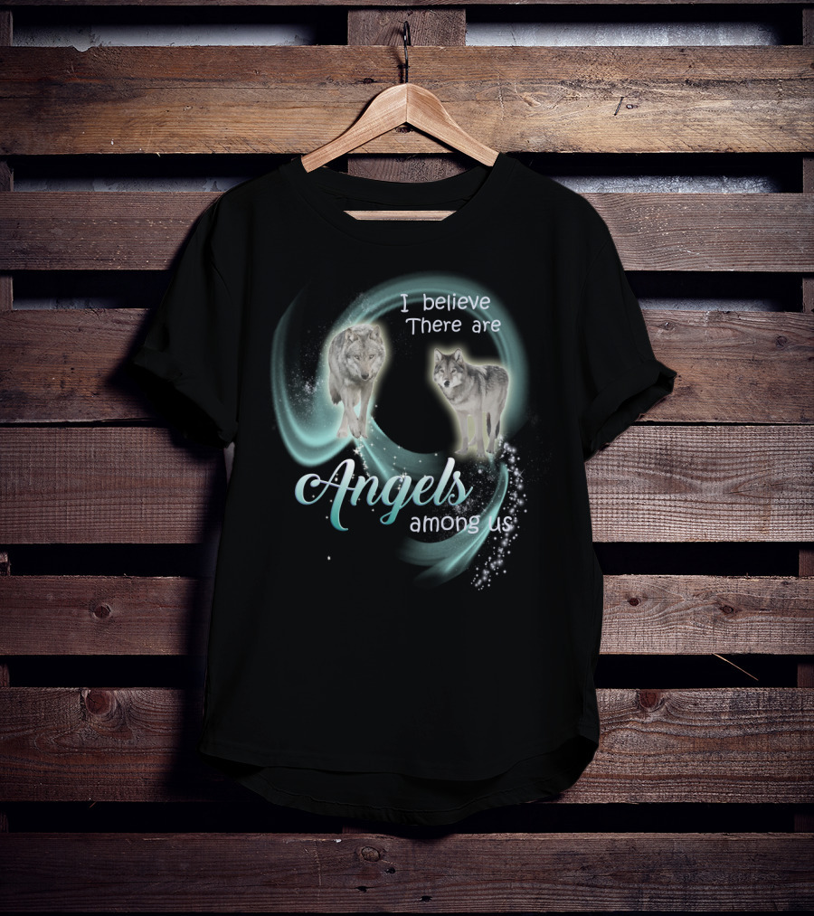 I Believe There Are Angels Among Us Wolves T-Shirt