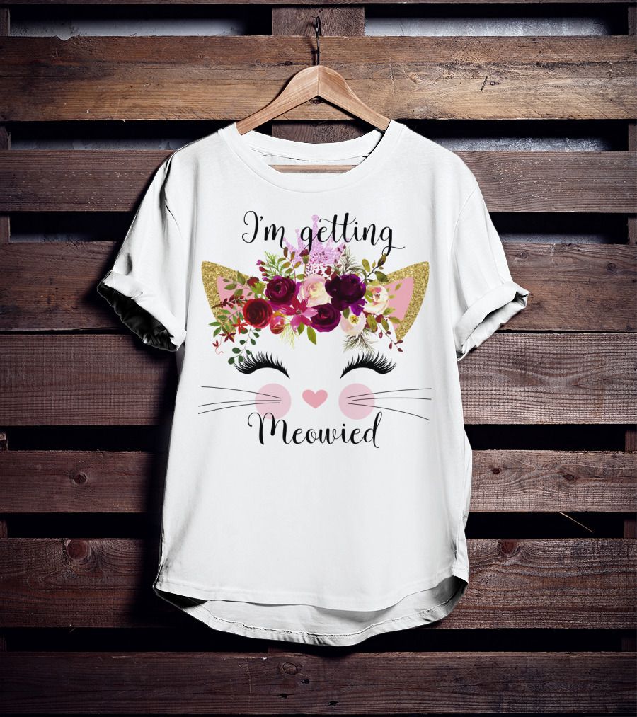 I'm Getting Meowied T-Shirt