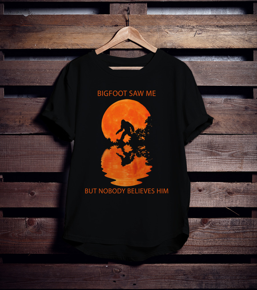 Bigfoot Saw Me But Nobody Believes Him Orange Moon Reflection T-Shirt