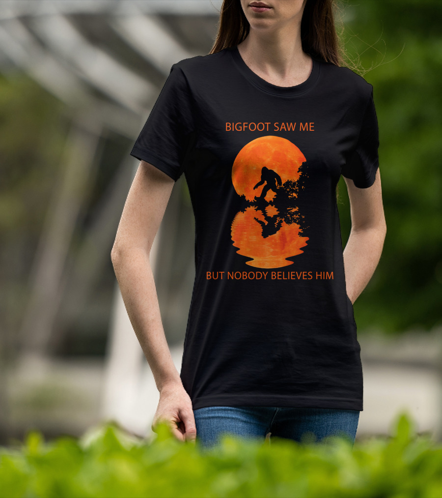 Bigfoot Saw Me But Nobody Believes Him Orange Moon Reflection T-Shirt