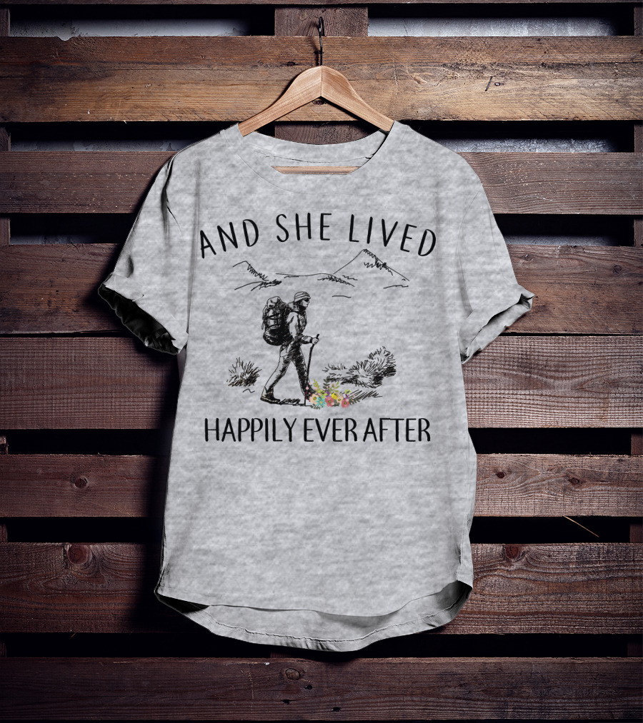And She Lived Happily Ever After Hiking Nature Scene T-Shirt