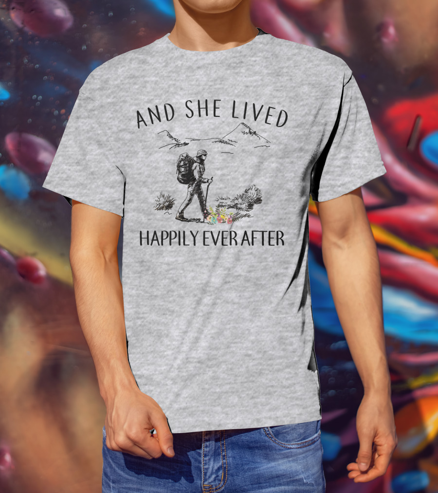 And She Lived Happily Ever After Hiking Nature Scene T-Shirt