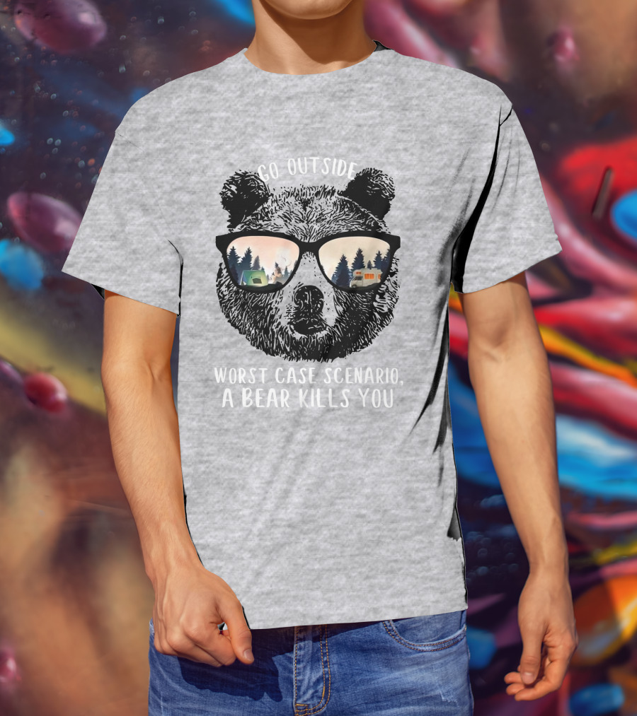 Go Outside Worst Case Scenario A Bear Kills You Camping Reflected In Sunglasses T-Shirt