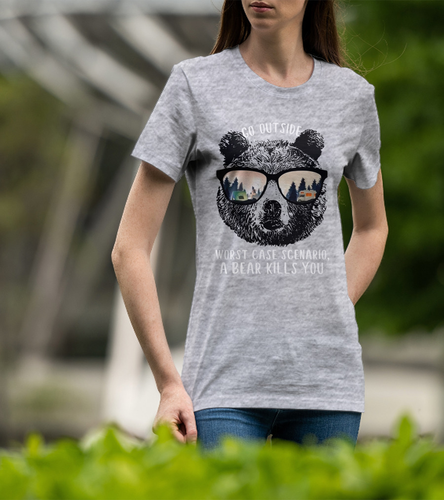 Go Outside Worst Case Scenario A Bear Kills You Camping Reflected In Sunglasses T-Shirt