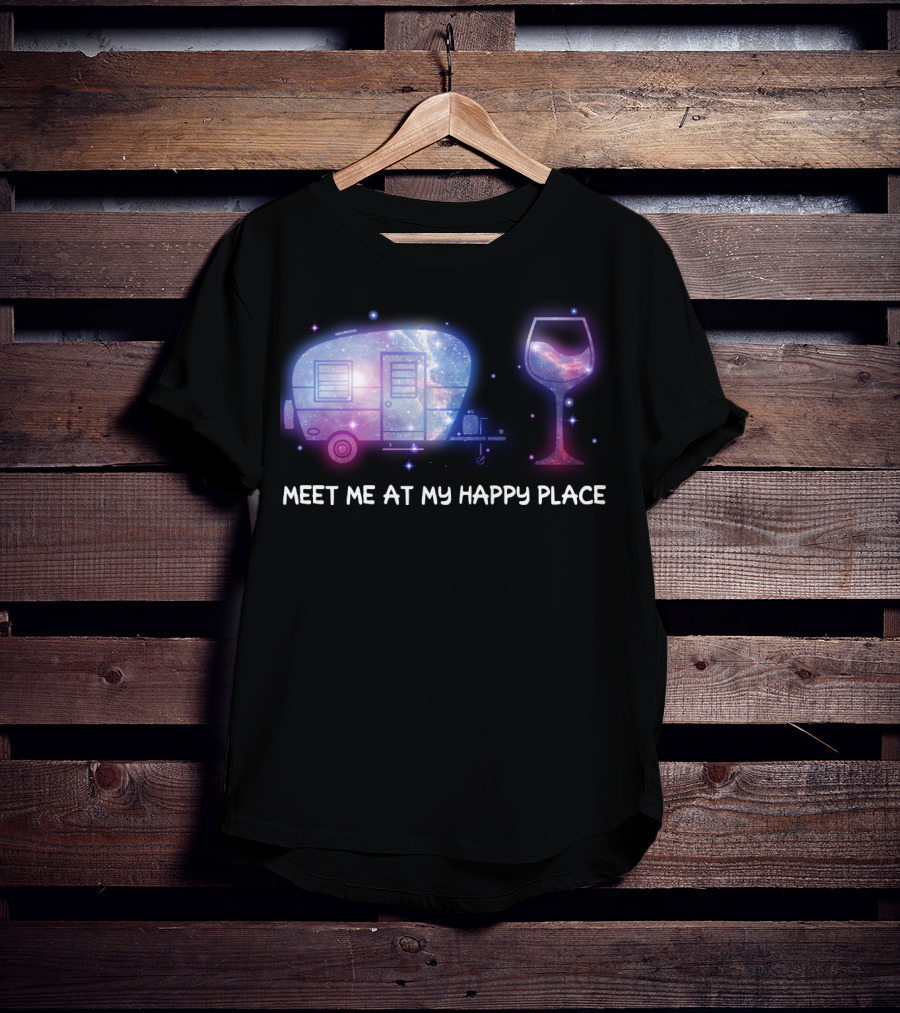 Meet Me At My Happy Place Camping Caravan Galaxy Wine Glass T-Shirt