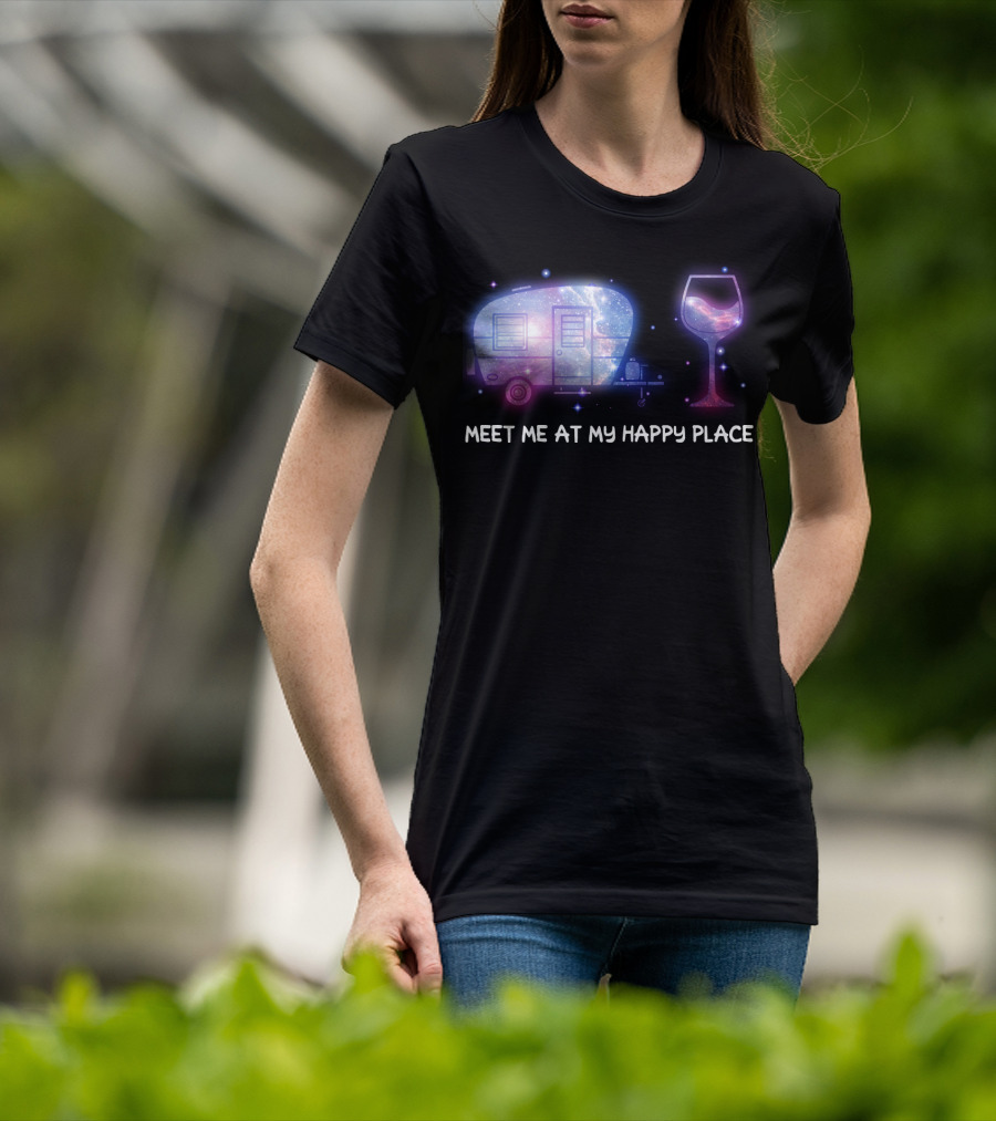 Meet Me At My Happy Place Camping Caravan Galaxy Wine Glass T-Shirt