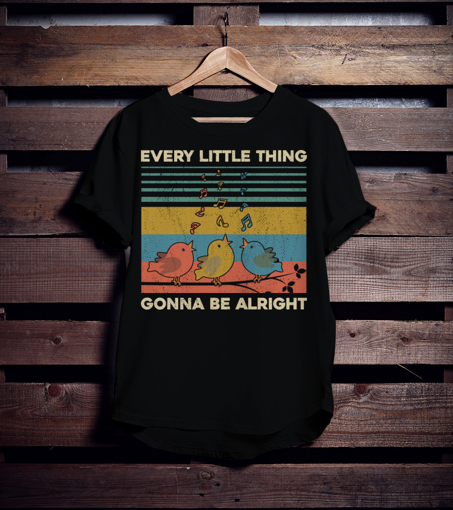 Every Little Thing Gonna Be Alright Birds Singing Colorful Music Notes Retro Stripes T-Shirt