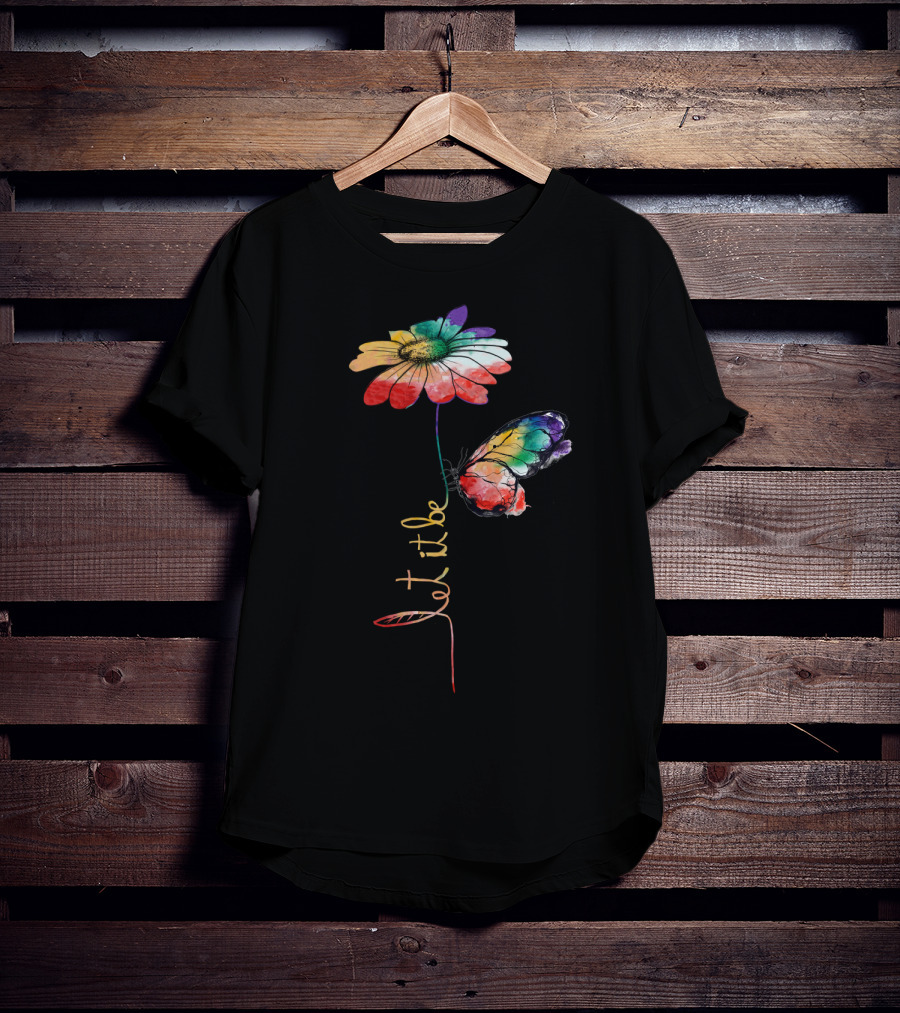 Let It Be Flower And Butterfly Vibrant Color T-Shirt