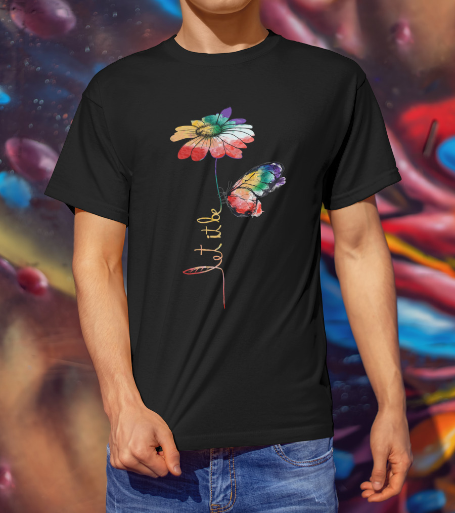 Let It Be Flower And Butterfly Vibrant Color T-Shirt