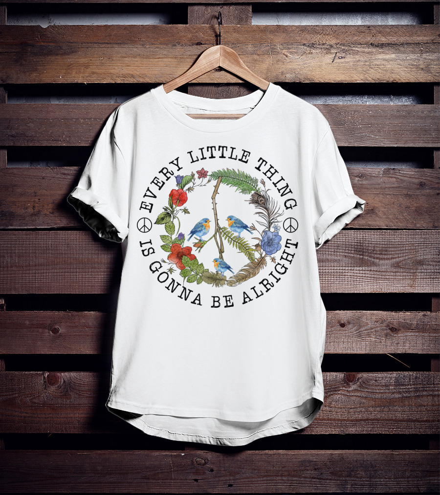 Every Little Thing Is Gonna Be Alright Peace Symbol And Floral With Birds T-Shirt