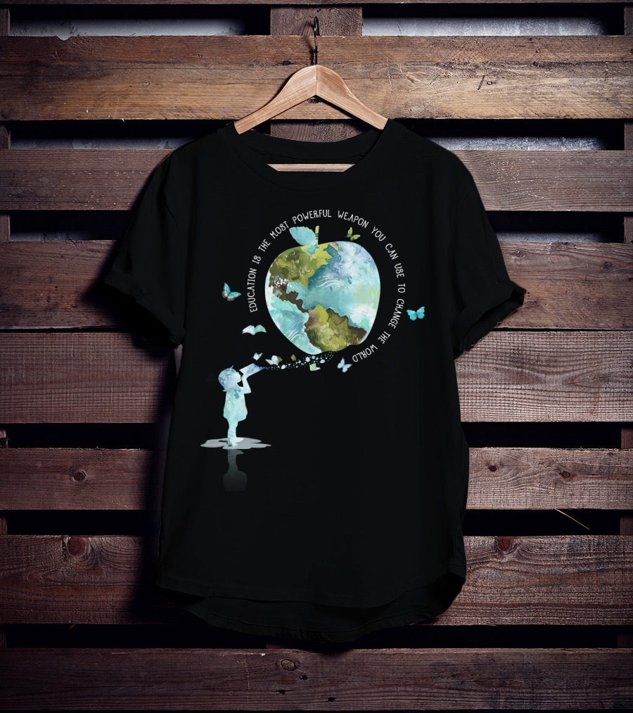 Education Is The Most Powerful Weapon You Can Use To Change The World T-Shirt
