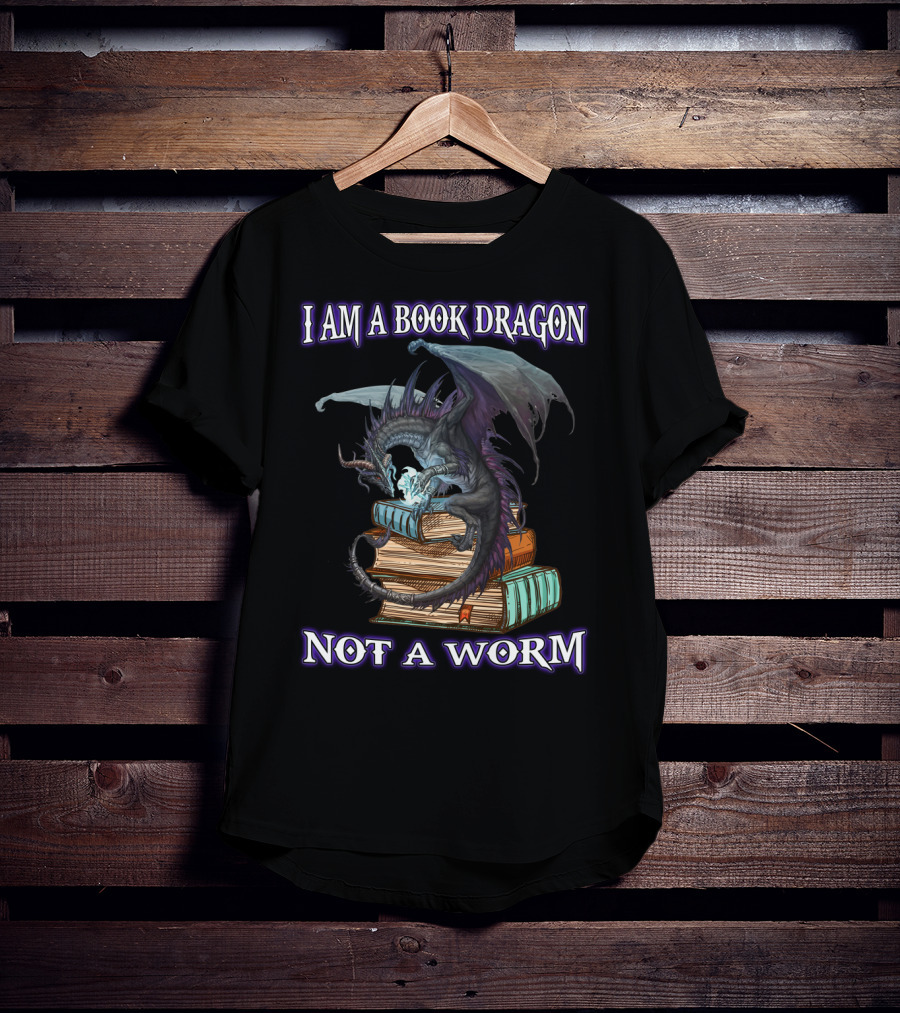 I Am A Book Dragon Not A Worm T-Shirt