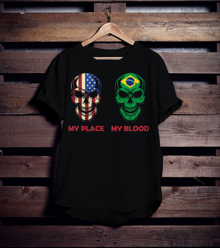 My Place My Blood American Flag Brazilian Flag Skulls T-Shirt
