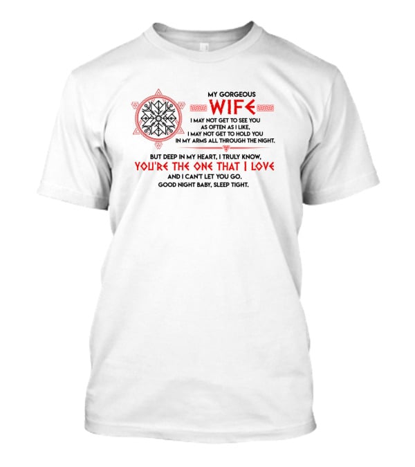My Gorgeous Wife You're The One That I Love Good Night Baby Sleep Tight T-Shirt