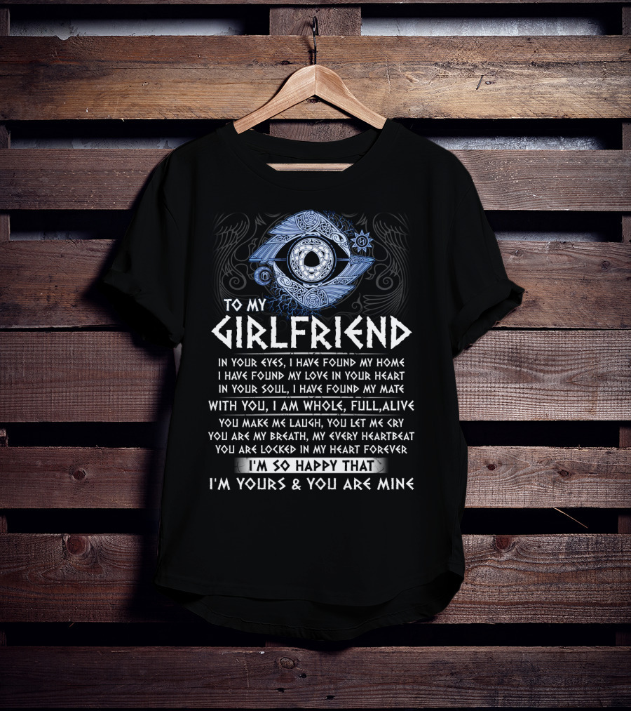 To My Girlfriend You Are Locked In My Heart Forever I'm Yours And You Are Mine Viking Love T-Shirt