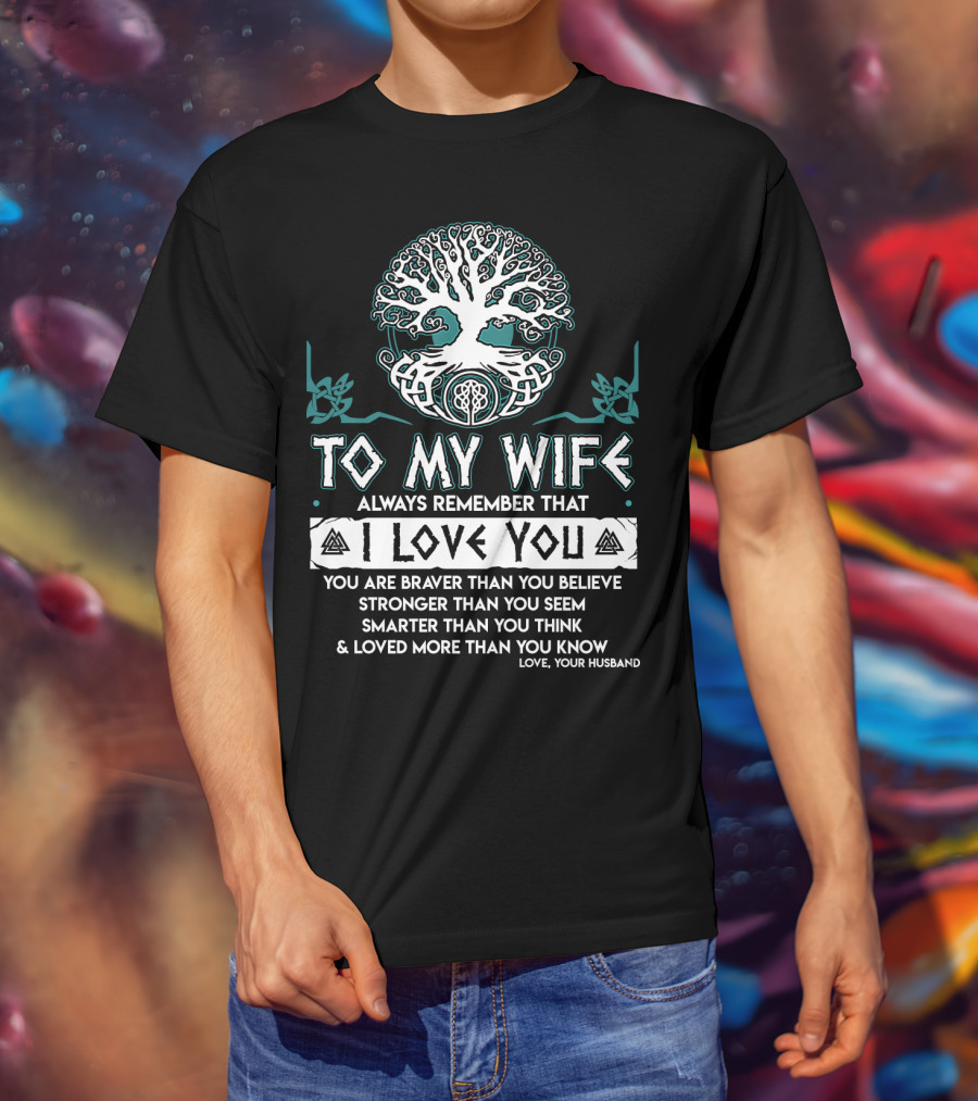 To My Wife Always Remember That I Love You Tree And Norse Symbols T-Shirt
