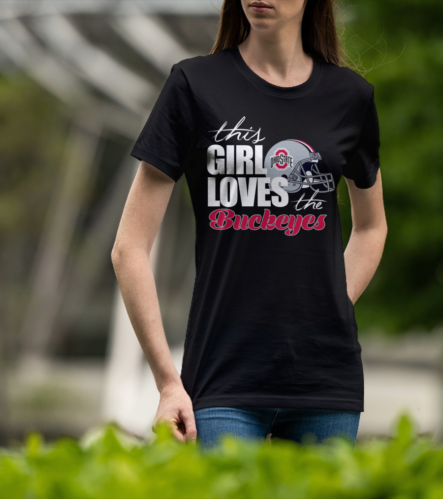 This Girl Loves The Ohio State Buckeyes Helmet T-Shirt