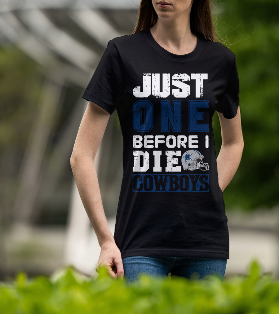 Just One Before I Die Cowboys T-Shirt