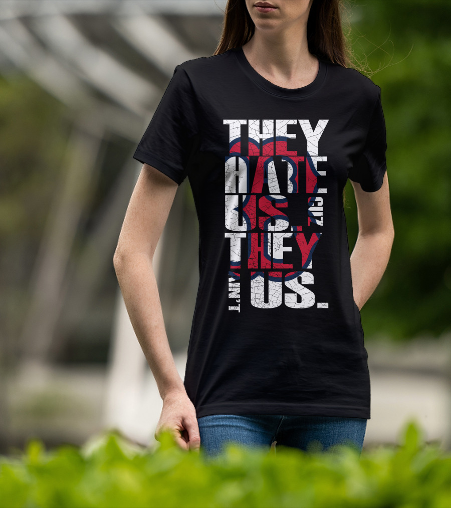 They Hate Us 'Cause They Ain't Us Boston Red Sox T-Shirt