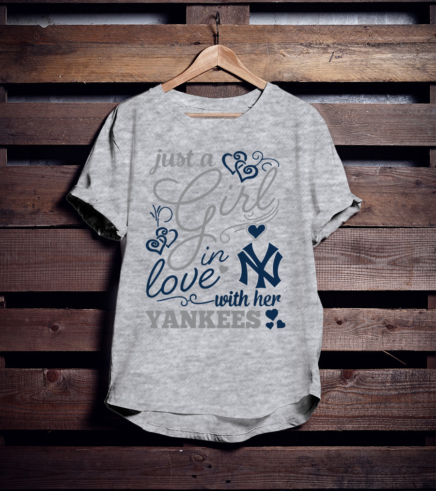 Just A Girl In Love With Her New York Yankees T-Shirt